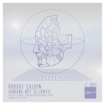 Robert Calvin - Humans Not Allowed