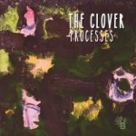 The Clover - Processes