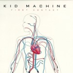 Kid Machine - First Contact