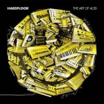 Hardfloor - The Art Of Acid