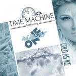 Time Machine - Cold As Ice