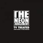 The Neon Judgement - TV Treated Remixes